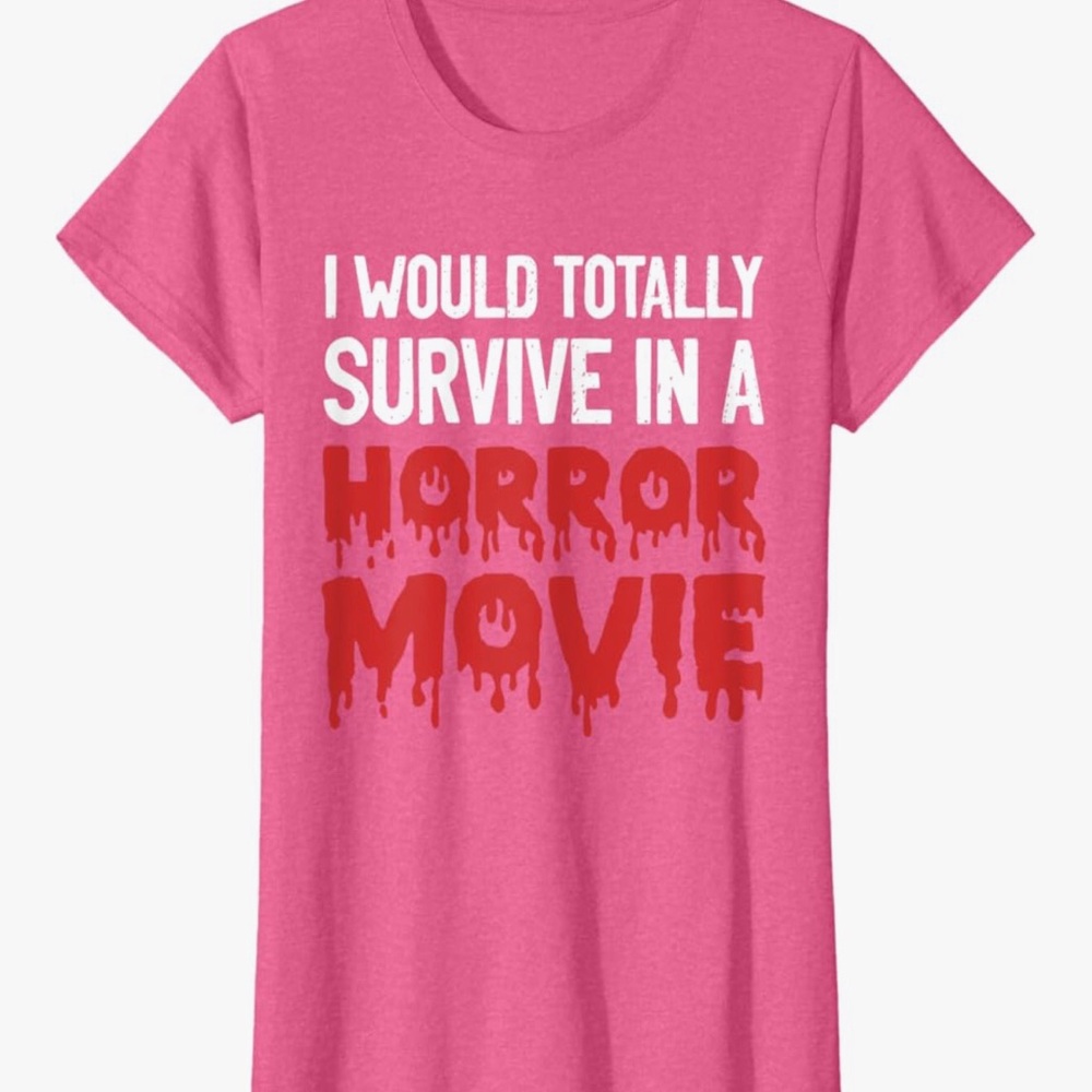 Pink Graphic Tee - "I Would Totally Survive in a Horror Movie"